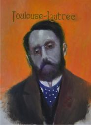 Toulouse Lautrec  15x19  Oil on Board